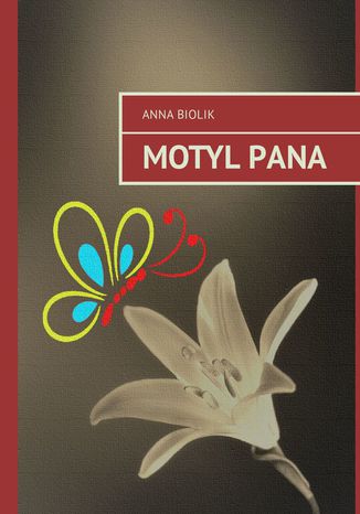 Motyl Pana Anna Biolik - okladka książki