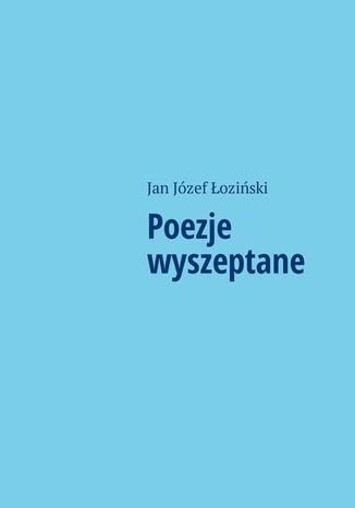 Poezje wyszeptane Jan Łoziński - okladka książki
