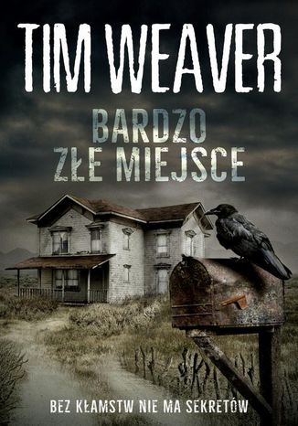 BARDZO ZŁE MIEJSCE Tim Weaver - okladka książki