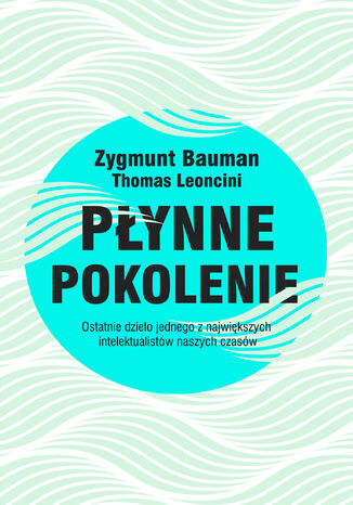 Płynne pokolenie Zygmunt Bauman, Thomas Leoncini - okladka książki
