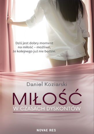 Miłość w czasach dyskontów Daniel Koziarski - okladka książki
