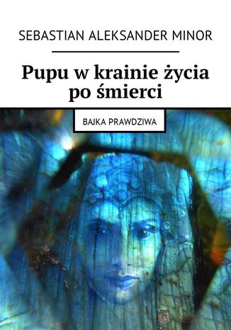 Pupu w krainie życia po śmierci Sebastian Minor - okladka książki