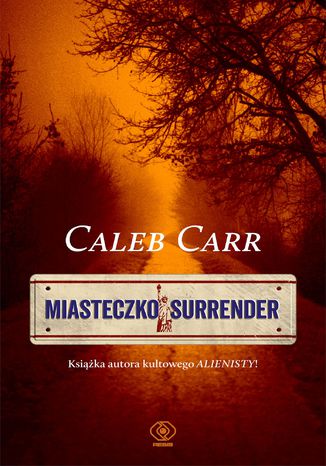 Miasteczko Surrender Caleb Carr - okladka książki