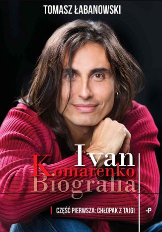 Ivan Komarenko. Biografia Tomasz Łabanowski - okladka książki