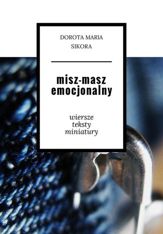 Misz-masz emocjonalny Dorota Sikora - okladka książki