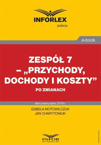 Zespół 7 - "Przychody, dochody i koszty" po zmianach Izabela Motowilczuk, Jan Charytoniuk - okladka książki