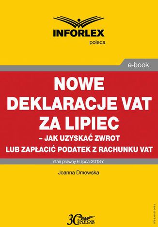 Nowe deklaracje VAT za lipiec - jak uzyskać zwrot lub zapłacić podatek z rachunku VAT Joanna Dmowska - okladka książki