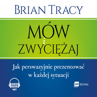 Mów i zwyciężaj Brian Tracy - audiobook MP3