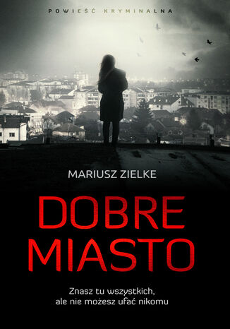 Dobre Miasto Mariusz Zielke - okladka książki