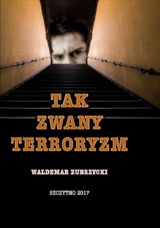 Tak zwany terroryzm Waldemar Zubrzycki - okladka książki