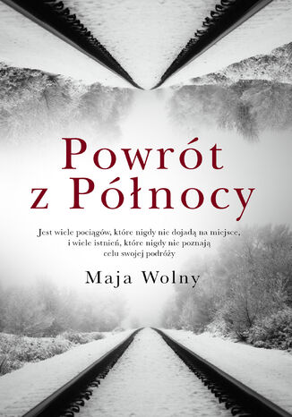 Powrót z Północy Maja Wolny - okladka książki