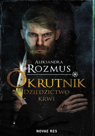 Okrutnik. Dziedzictwo krwi Aleksandra Rozmus - okladka książki