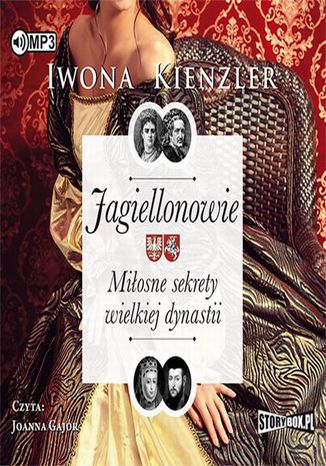 Jagiellonowie Miłosne sekrety wielkiej dynastii Iwona Kienzler - okladka książki