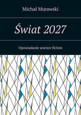 Świat 2027 Michał Murawski - okladka książki