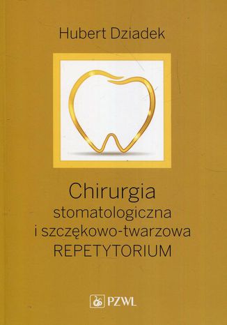 Chirurgia stomatologiczna i szczękowo-twarzowa Hubert Dziadek - okladka książki