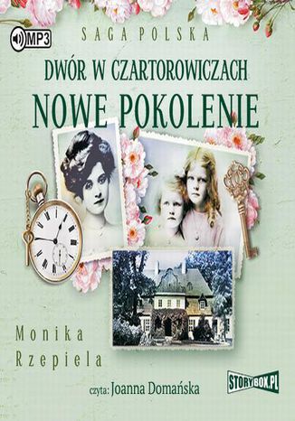 Dwór w Czartorowiczach Nowe pokolenie Monika Rzepiela - okladka książki