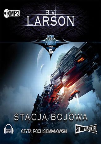 Star Force Tom 5 Stacja bojowa B.V. Larson - okladka książki