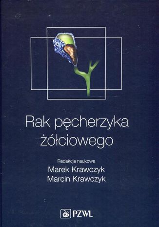 Rak pęcherzyka żółciowego Marek Krawczyk, Marcin Krawczyk - okladka książki