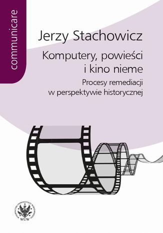 Komputery, powieści i kino nieme Jerzy Stachowicz - okladka książki