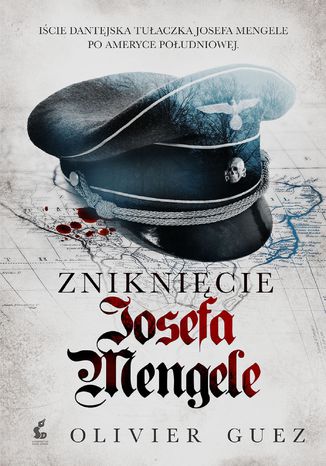 Zniknięcie Josefa Mengele Olivier Guez - okladka książki