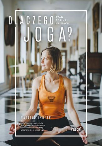 Dlaczego joga? Stań ze mną na macie Natalia Knopek - okladka książki