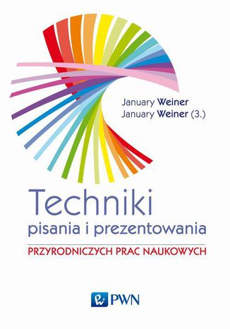 Technika pisania i prezentowania przyrodniczych prac naukowych Maciej Weiner January, Mikołaj Weiner January - okladka książki