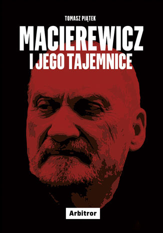 Macierewicz i jego tajemnice Tomasz Piątek - okladka książki