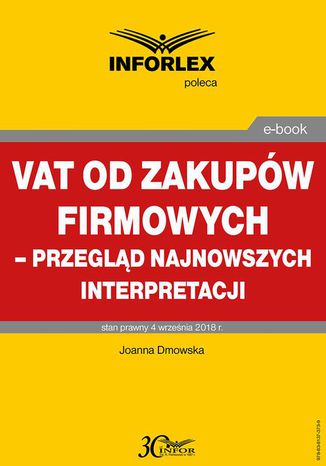 VAT od zakupów firmowych  przegląd najnowszych interpretacji Joanna Dmowska - okladka książki