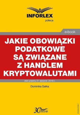 Jakie obowiązki podatkowe są związane z handlem kryptowalutami Dominika Gałka - okladka książki