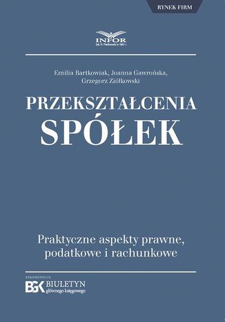 Przekształcenia spółek Joanna Gawrońska, Emilia Bartkowiak - okladka książki