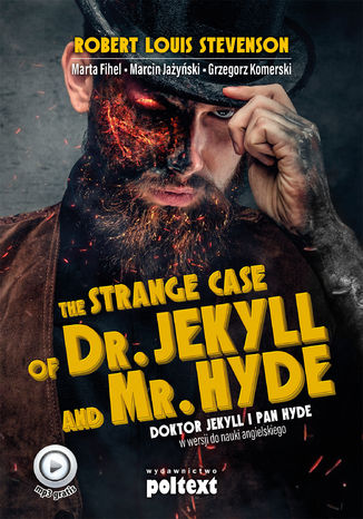 The Strange Case of Dr. Jekyll and Mr. Hyde. Doktor Jekyll i Pan Hyde w wersji do nauki angielskiego Robert Louis Stevenson, Marta Fihel, Marcin Jażyński, Grzegorz Komerski - okladka książki