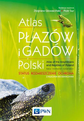 Atlas płazów i gadów Polski Zbigniew Głowaciński, Piotr Sura - okladka książki