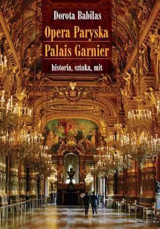 Opera Paryska Palais Garnier Dorota Babilas - okladka książki