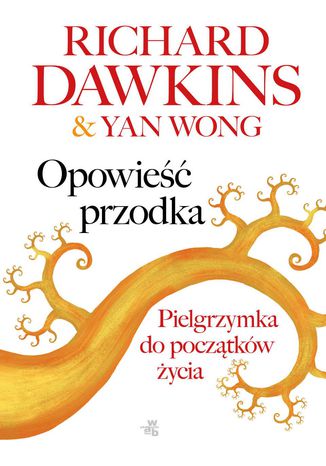 Opowieść przodka Richard Dawkins, Yan Wong - okladka książki