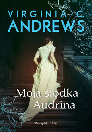 Moja słodka Audrina Virginia C. Andrews - okladka książki