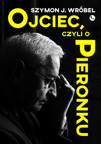 Ojciec, czyli o Pieronku Szymon J. Wróbel - okladka książki