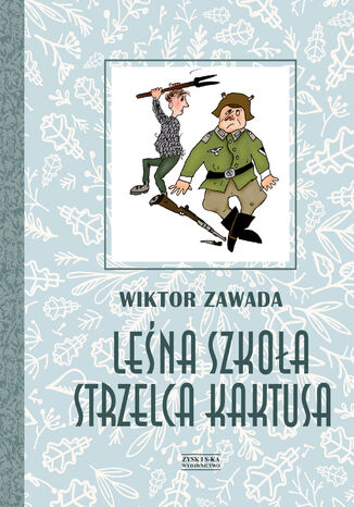 Leśna szkoła strzelca Kaktusa Wiktor Zawada - okladka książki