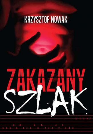 Zakazany szlak Krzysztof  Nowak - okladka książki