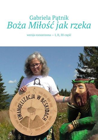 Boża Miłość jak rzeka Gabriela Pątnik - okladka książki