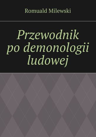 Przewodnik po demonologii ludowej Romuald Milewski - okladka książki