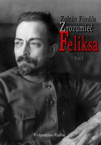 Zrozumieć Feliksa Zoltan Fördős - okladka książki