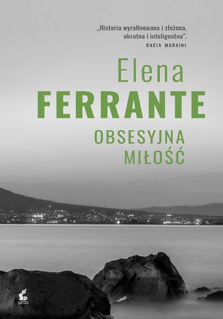 Obsesyjna miłość Elena Ferrante - okladka książki