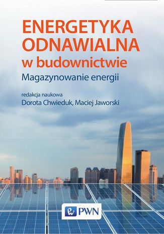 Energetyka odnawialna w budownictwie Macie Jaworski, Dorota Chwieduk - okladka książki