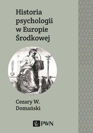 Historia psychologii w Europie Środkowej Cezary Domański - okladka książki