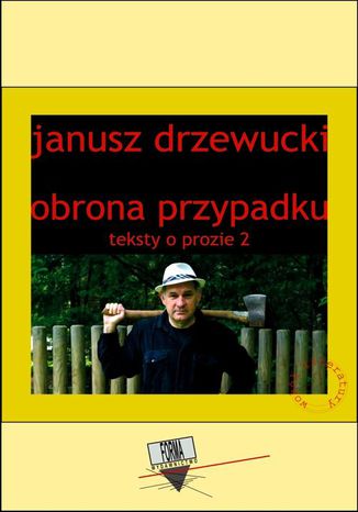 Obrona przypadku. Teksty o prozie 2 Janusz Drzewucki - okladka książki