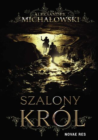 Szalony król Aleksander Michałowski - okladka książki