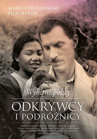 Wybitni polscy odkrywcy i podróżnicy Maria Pilich, Przemysław Pilich - okladka książki