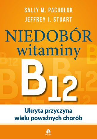 Niedobór witaminy B12 Sally M.Pachlok, Jeffrey J.Stuart - okladka książki