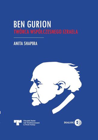 Ben Gurion. Twórca współczesnego Izraela Anita Shapira - okladka książki
