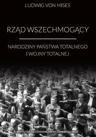 Rząd wszechmogący Ludwig von Mises - okladka książki